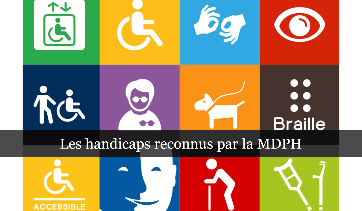 Handicaps Reconnus Par La MDPH - Liste Des Maladies Invalidantes