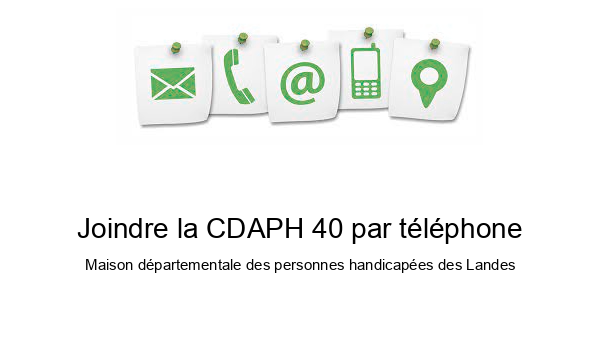 Joindre la CDAPH 40 par téléphone