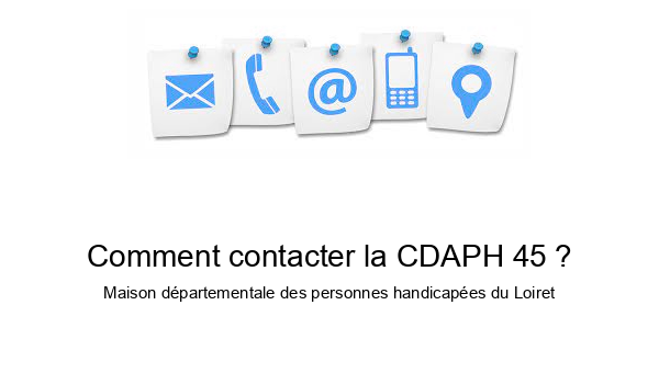 Comment contacter la CDAPH 45 ?