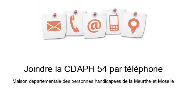 Joindre la CDAPH 54 par téléphone