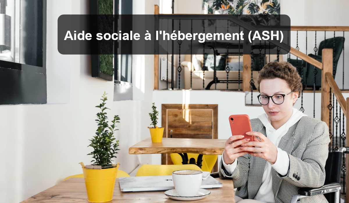Aide Sociale à l’Hébergement des personnes handicapées